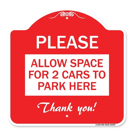 Please-Allow Space For 2 Cars To Park Here Thank You!, Red & White Aluminum Architectural Sign